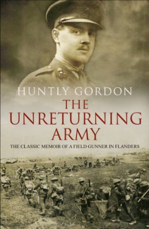 

The Unreturning Army by Huntly Gordon-Paperback