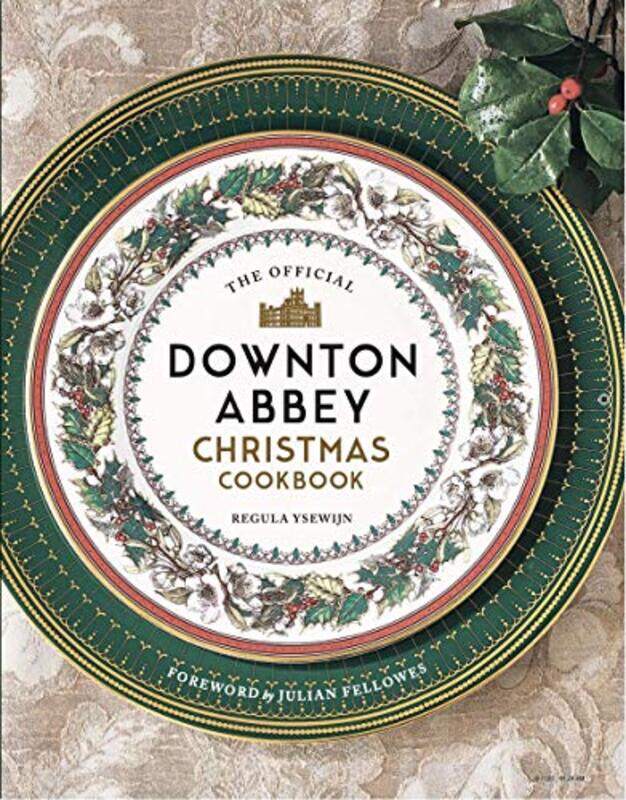 

The Official Downton Abbey Christmas Cookbook -Hardcover