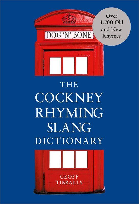 

The Cockney Rhyming Slang Dictionary