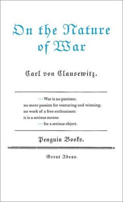 

On the Nature of War (Penguin Great Ideas), Paperback Book, By: Carl von Clausewitz