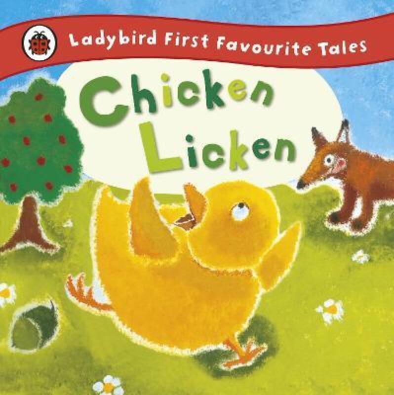 Chicken Licken: Ladybird First Favourite Tales.Hardcover,By :Mandy Ross