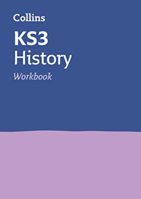 

KS3 History Workbook: Ideal for Years 7, 8 and 9 (Collins KS3 Revision),Paperback by Collins KS3