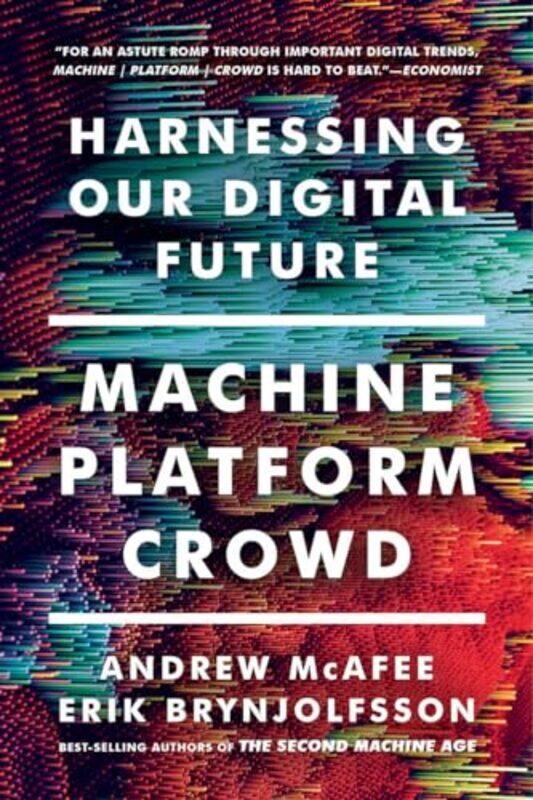 

Machine Platform Crowd by Andrew MIT McAfeeErik MIT Brynjolfsson-Paperback