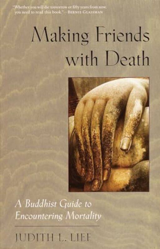 

Making Friends With Death by Judith L Lief-Paperback