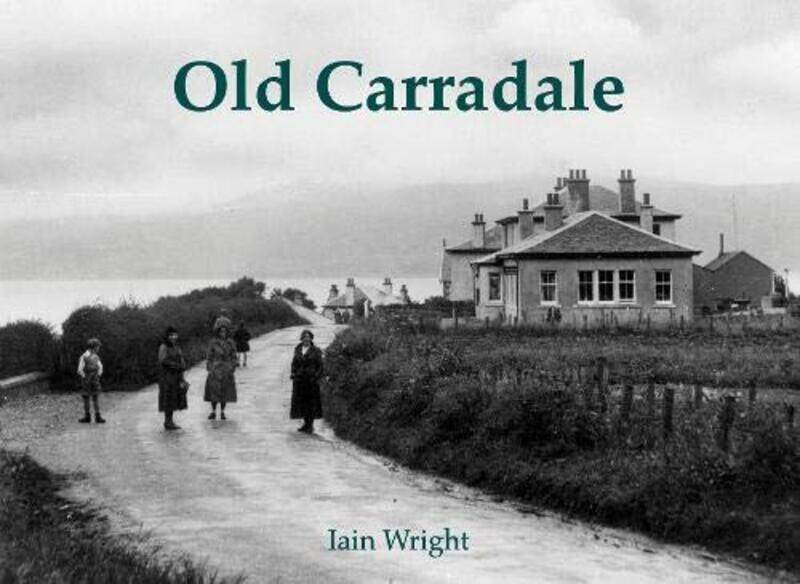 

Old Carradale by Iain Wright-Paperback