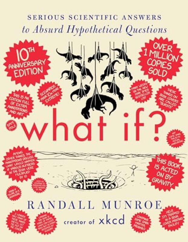 

What If 10Th Anniversary Edition Serious Scientific Answers To Absurd Hypothetical Questions,Hardcover By Munroe, Randall