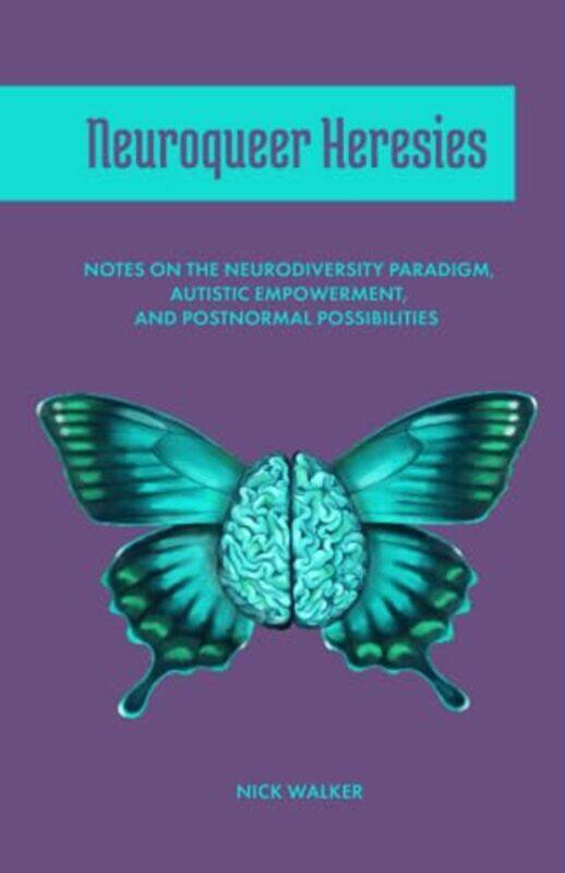 

Neuroqueer Heresies by Nick Walker-Paperback