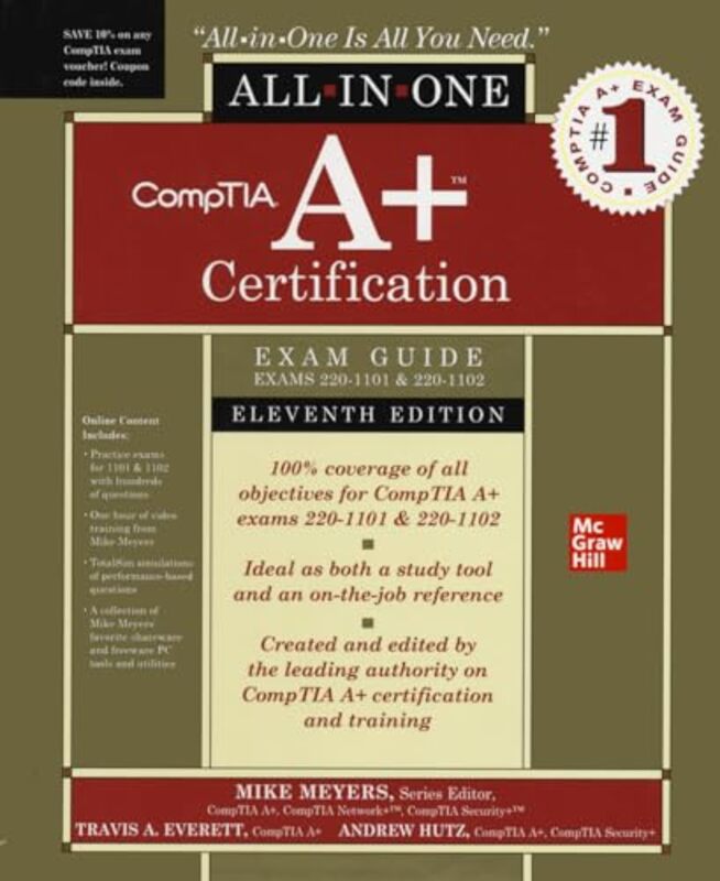 Comptia A+ Certification Allinone Exam Guide Eleventh Edition Exams 2201101 & 2201102 by Meyers, Mike - Everett, Travis - Hutz, Andrew -Hardcover