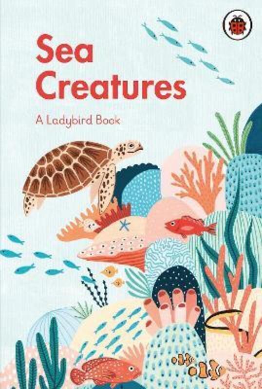 A Ladybird Book: Sea Creatures.Hardcover,By :Davenport, Amber