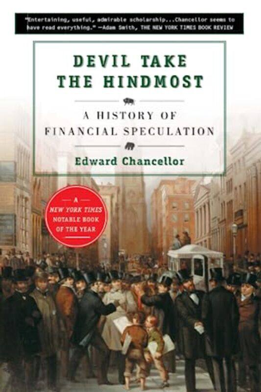 

Devil Take the Hindmost: A History of Financial Speculation , Paperback by Chancellor, Edward