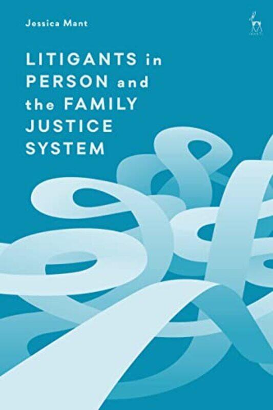 

Litigants in Person and the Family Justice System by Nicole Starosielski-Hardcover