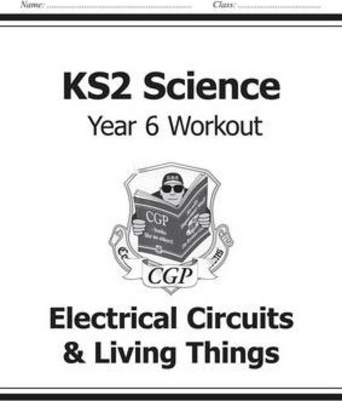 KS2 Science Year Six Workout: Electrical Circuits & Living Things.paperback,By :CGP Books - CGP Books