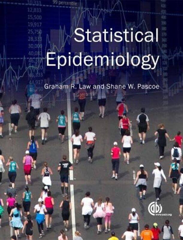 

Statistical Epidemiology by Graham University of Lincoln, UK LawShane Pascoe Psychology Pty Ltd, Australia Pascoe-Paperback