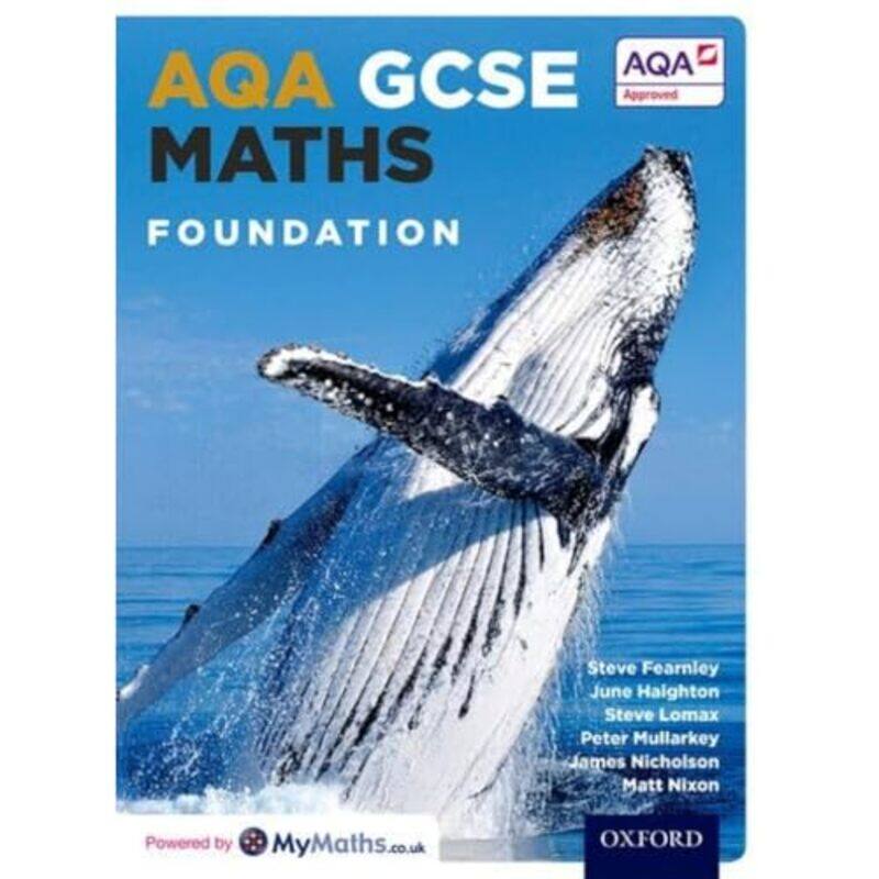 

AQA GCSE Maths Foundation Student Book by Stephen FearnleyJune HaightonSteven LomaxPeter MullarkeyJames NicholsonMatthew Nixon-Paperback