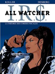 IRS All Watcher, Tome 6 : La th orie des cordes fiscales,Paperback by Stephen Desberg