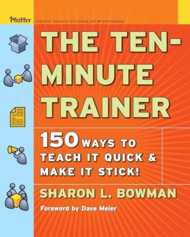 

The TenMinute Trainer by Sharon L Bowman-Paperback