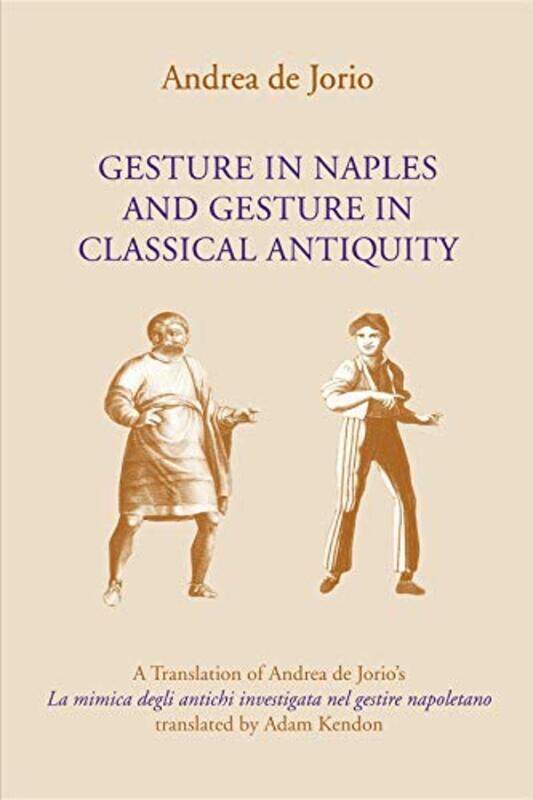 

Gesture in Naples and Gesture in Classical Antiquity by Bruce TuffinDiane Henderson-Paperback