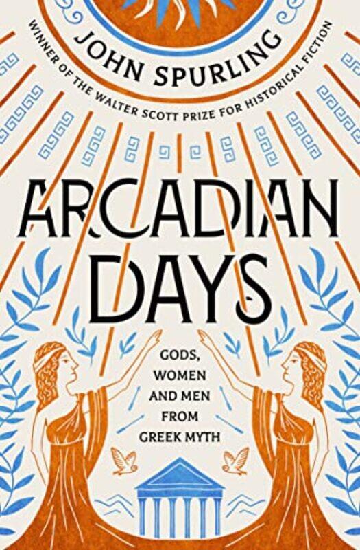 

Arcadian Days by John Spurling-Paperback