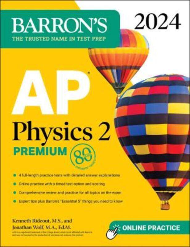 

AP Physics 2 Premium, 2024: 4 Practice Tests + Comprehensive Review + Online Practice,Paperback, By:Kenneth Rideout, M.S.