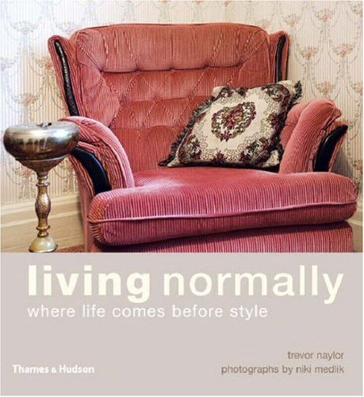 

Living Normally: Where Life Comes Before Style, Paperback Book, By: Trevor Naylor