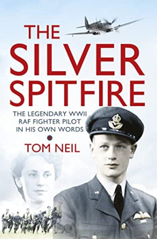 

The Silver Spitfire by Wg Cdr Tom Neil-Paperback