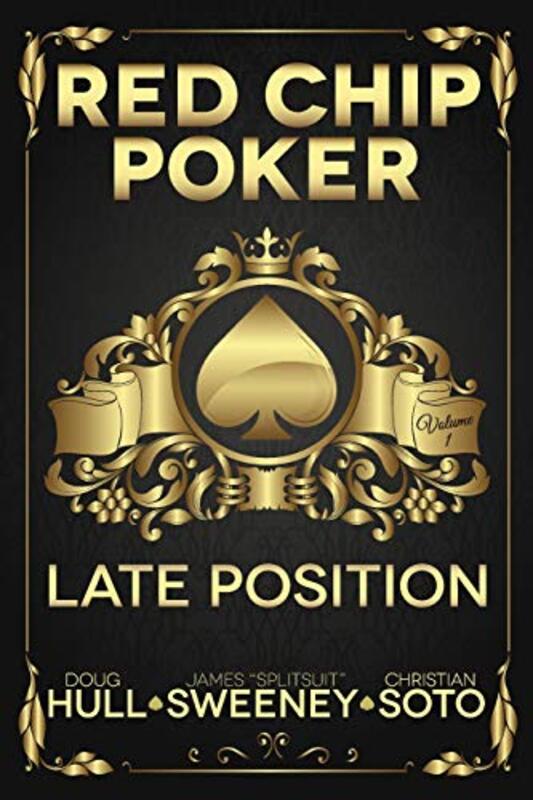Red Chip Poker: Late Position , Paperback by Sweeney, James Splitsuit - Soto, Christian - Hull, Doug