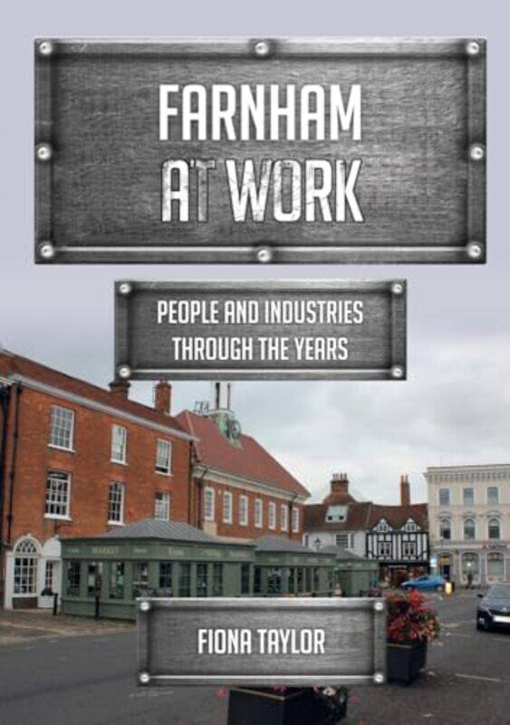 

Farnham at Work by Charles Smith-JonesKeith Sykes-Paperback