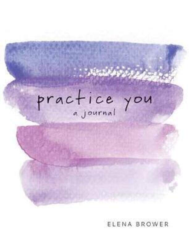 

Practice You: A Journal.paperback,By :Brower, Elena