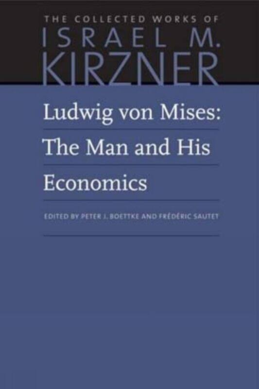 

Ludwig Von Mises by Israel M KirznerPeter BoettkeFrederic Sautet-Hardcover