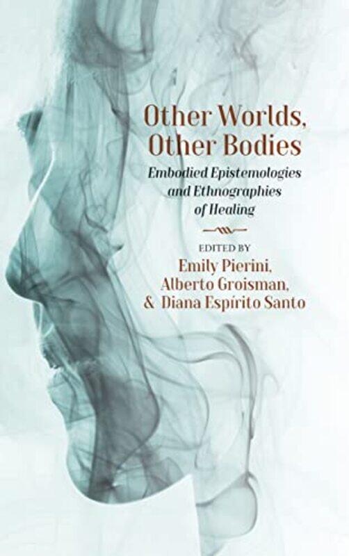 

Other Worlds Other Bodies by Emily PieriniAlberto GroismanDiana Espirito Santo-Hardcover