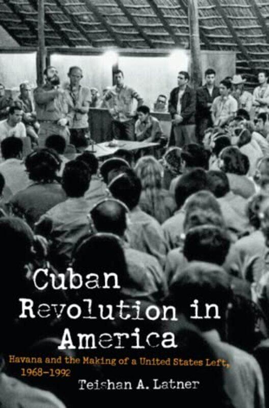 

Cuban Revolution in America by Teishan A Latner-Paperback