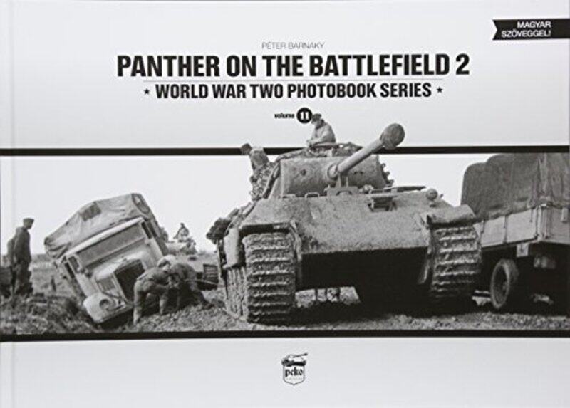 

Panther on the Battlefield 2 World War Two Photobook Series by Peter Barnaky-Hardcover