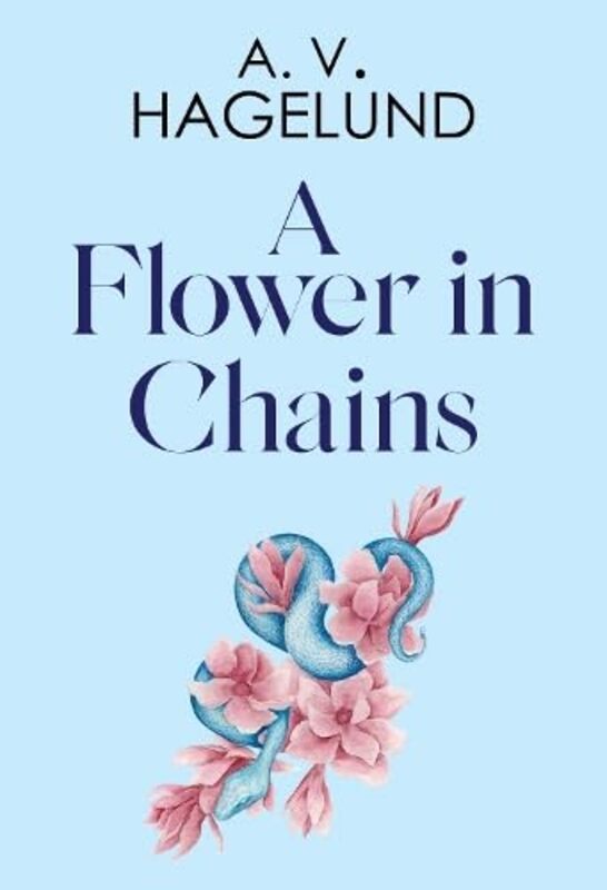 A Flower In Chains by A V Hagelund-Paperback