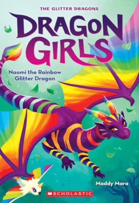 

Naomi The Rainbow Glitter Dragon Dragon Girls #3 By Mara, Maddy -Paperback