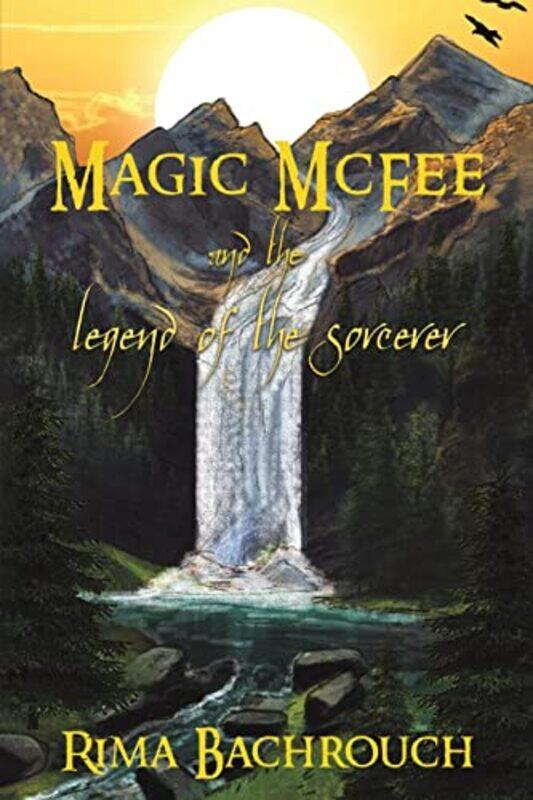 

Magic McFee and the Legend of the Sorcerer by Rima Bachrouch-Paperback