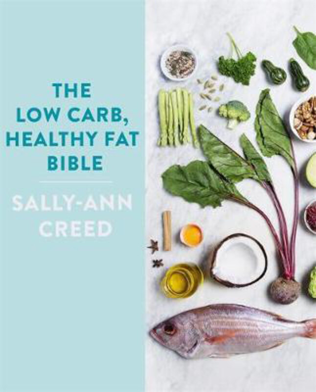 

The Low-Carb, Healthy Fat Bible, Paperback Book, By: Sally-Ann Creed