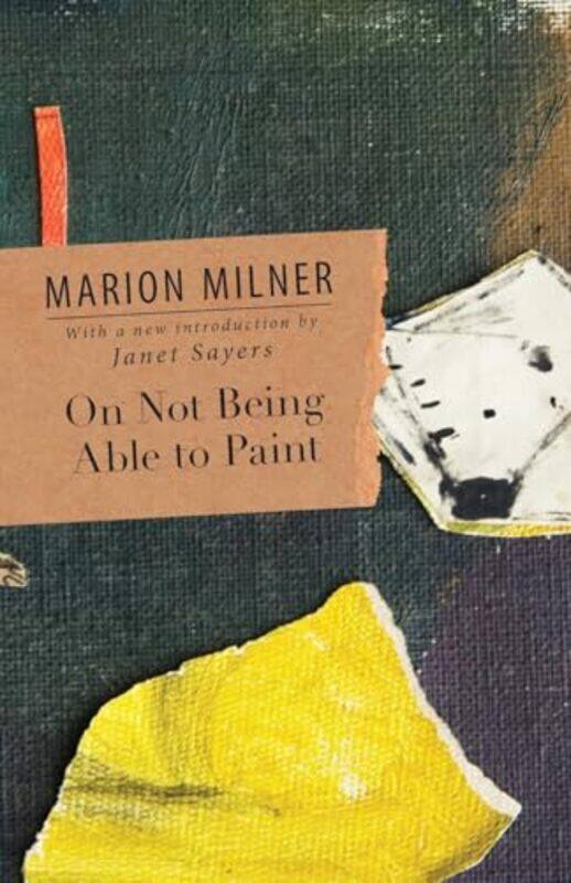 

On Not Being Able to Paint by Marion Milner-Paperback