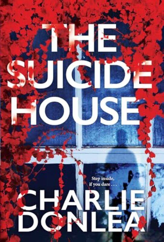 

The Suicide House by Charlie Donlea-Paperback
