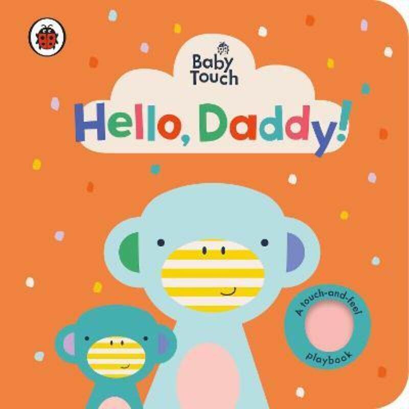 

Baby Touch: Hello, Daddy!.paperback,By :