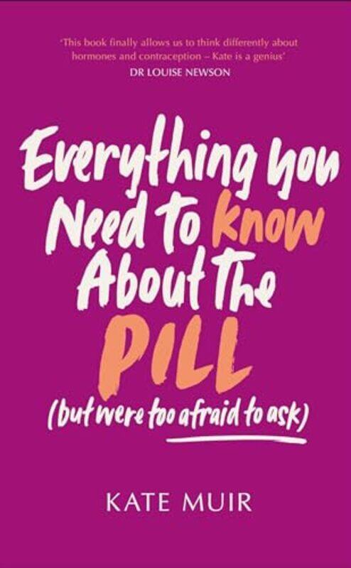 

Everything You Need to Know About the Pill but were too afraid to ask by Christopher J H Author Wright-Hardcover