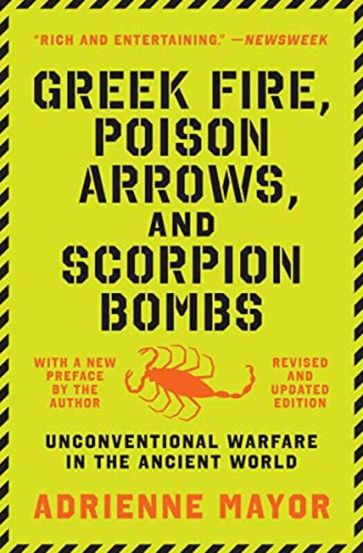 

Greek Fire Poison Arrows and Scorpion Bombs by Adrienne Mayor-Paperback