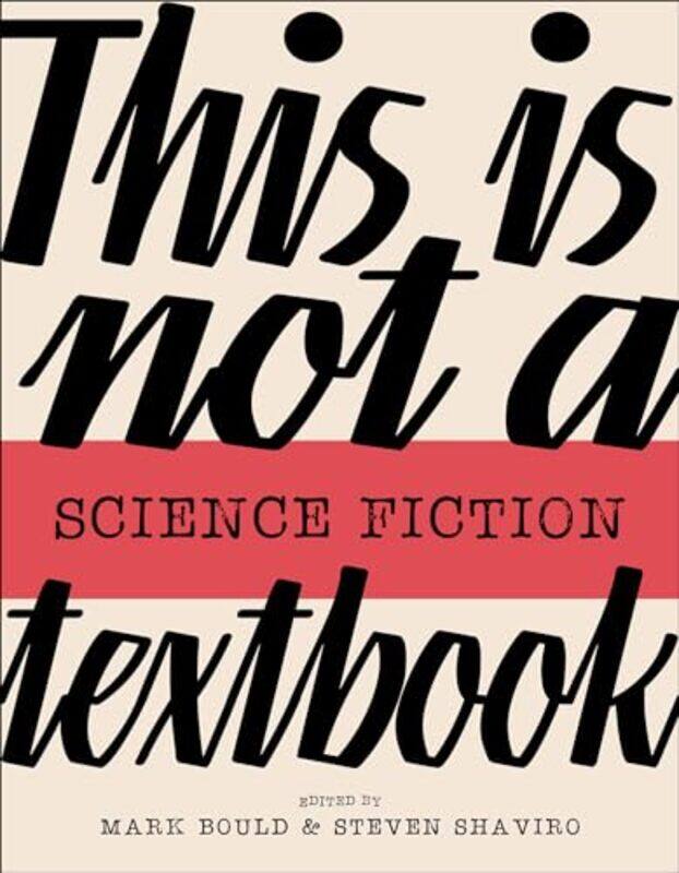 

This Is Not A Science Fiction Textbook by Mark BouldSteven Shaviro-Paperback