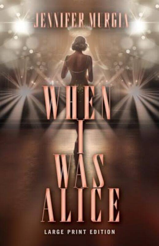 

When I Was Alice by Jennifer Murgia-Paperback