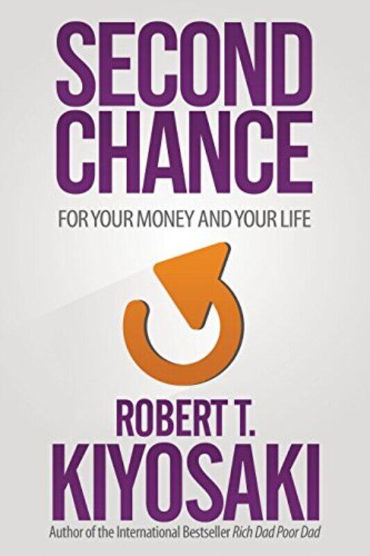 

Second Chance: For Your Money, Your Life And Our World By Robert T. Kiyosaki Paperback