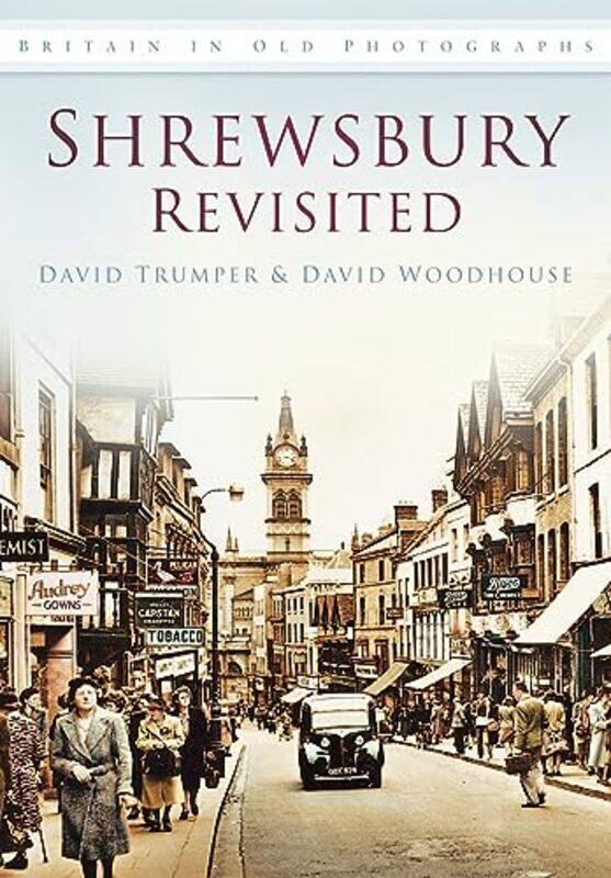 

Shrewsbury Revisited by Mick Conefrey-Paperback