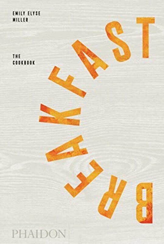 

Breakfast: The Cookbook,Hardcover,by:Miller, Emily Elyse - Kassis, Reem