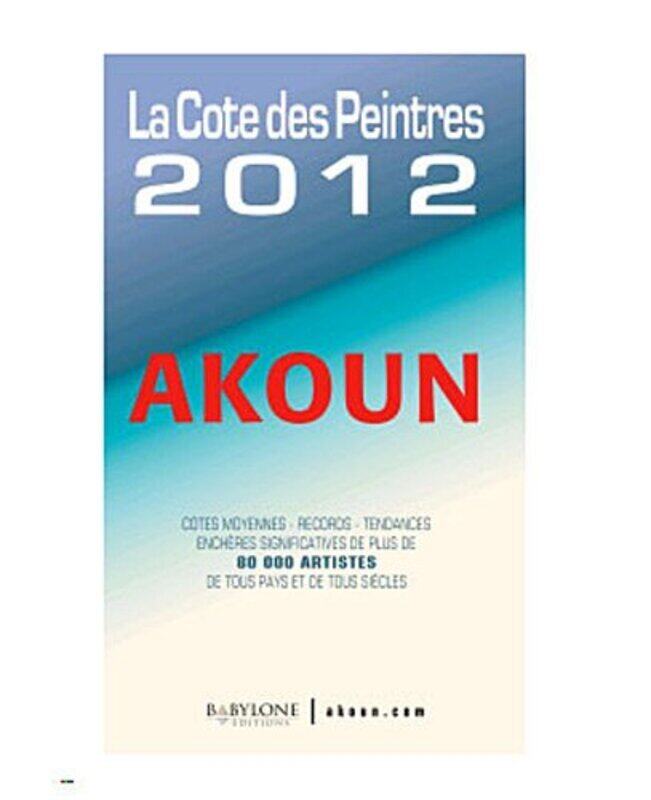 La Cote des Peintres 2012,Paperback,By:Jacques-Armand AKOUN