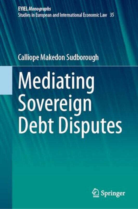 

Mediating Sovereign Debt Disputes by Wendy Jo Peterson-Hardcover