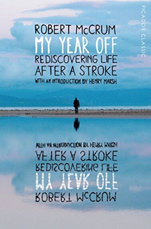 

My Year Off Rediscovering Life After A Stroke by Mccrum, Robert - Marsh, Henry - Paperback