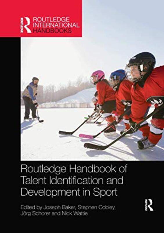 

Routledge Handbook Of Talent Identification And Development In Sport by Joseph BakerStephen CobleyJorg SchorerNick Wattie-Paperback